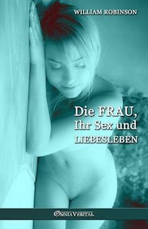 Die Frau, Ihr Sex und Liebesleben