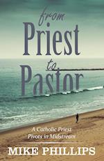 From Priest to Pastor