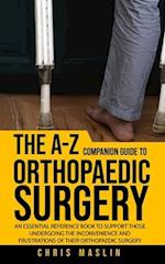 The A-Z companion guide to orthopaedic surgery