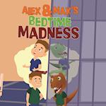 Alex and Max's Bedtime Madness 
