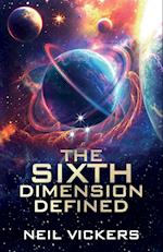 The Sixth Dimension Defined