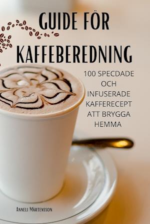 GUIDE FÖR KAFFEBEREDNING