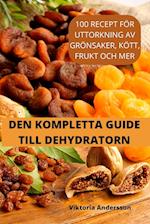 DEN KOMPLETTA GUIDE TILL DEHYDRATORN