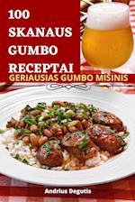 100 SKANAUS GUMBO RECEPTAI