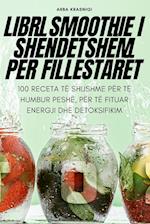 Libri Smoothie I Shëndetshëm Për Fillestarët