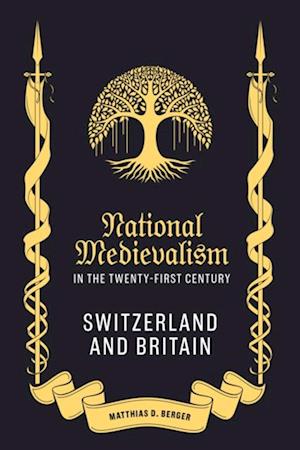 National Medievalism in the Twenty-First Century