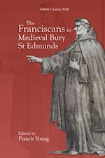Franciscans in Medieval Bury St Edmunds