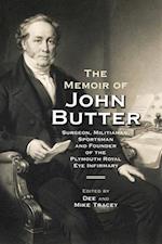 Memoir of John Butter: Surgeon, Militiaman, Sportsman and Founder of the Plymouth Royal Eye Infirmary