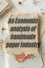 An Economic analysis of handmade paper industry 