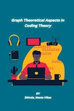 Graph Theoretical Aspects In Coding Theory 