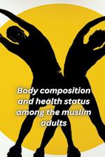 Body composition and health status among the muslim adults of Shillong 