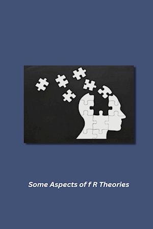 Some Aspects of f R Theories
