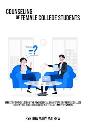 Effect of counseling on the psychosocial competence of female college students in relation to personality and family dynamics.