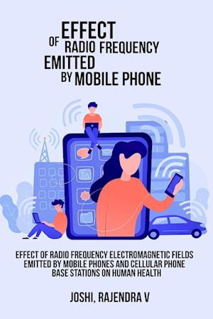 Effect of Radio Frequency Electromagnetic Fields Emitted by Mobile Phones and Cellular Phone Base Stations on Human Health