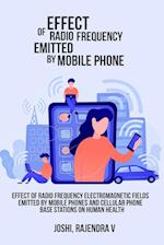 Effect of Radio Frequency Electromagnetic Fields Emitted by Mobile Phones and Cellular Phone Base Stations on Human Health 