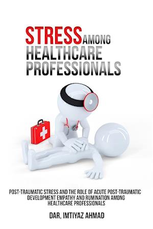 Post-traumatic stress and the role of acute post-traumatic development empathy and rumination among healthcare professionals.