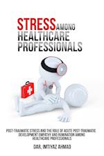 Post-traumatic stress and the role of acute post-traumatic development empathy and rumination among healthcare professionals. 