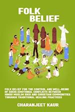 Folk belief for the control and well-being of socio-emotional conflicts between Hindu Muslim Sikh and Christian communities through traditional healin