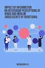 Impact of Information on Intergroup Perceptions of Hindu and Muslim Adolescents in Traditional 