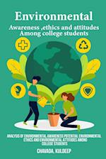 Analysis of environmental awareness potential environmental ethics and environmental attitudes among college students 