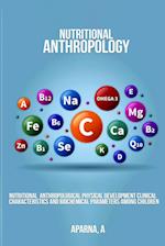 Nutritional Anthropological Physical Development Clinical Characteristics and Biochemical Parameters Among Children 