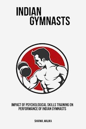 Impact of Psychological Skills Training on Performance of Indian Gymnasts