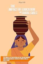 The impact of education on the socioeconomic and psychological status of tribal girls A case study 