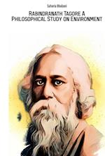 Rabindranath Tagore A Philosophical Study on Environment 