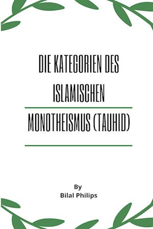 Die Kategorien des islamischen Monotheismus (Tauhid)