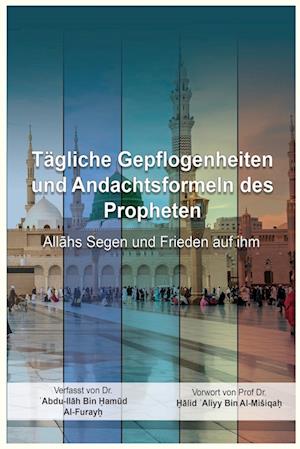 Tagliche Gepflogenheiten und Andachtsformeln des Propheten