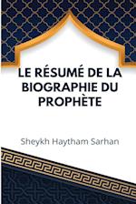 Le résumé de la biographie du Prophète