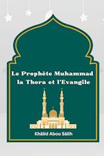 Le Prophète Muhammad la Thora et l'Evangile