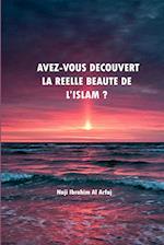 Avez-vous découvert La réelle beauté de l'Islam