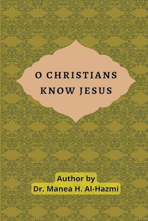 O Christians Know Jesus