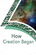 How Creation Began 