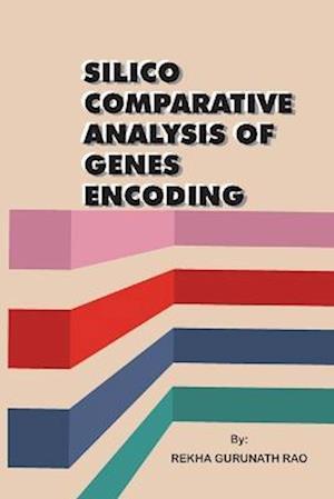 SILICO COMPARATIVE ANALYSIS OF GENES ENCODING