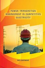 Power Transaction Management in Competitive Electricity 