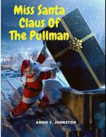 Miss Santa Claus Of The Pullman: A Christmas tale for Children 