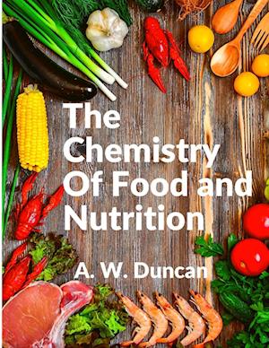 The Chemistry Of Food and Nutrition