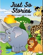 Just So Stories: A Collection of Gloriously Fanciful Tales for Children 