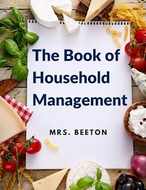 The Book of Household Management: 500 Tips and Recipes