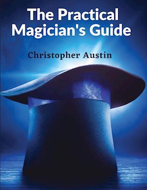 The Practical Magician's Guide