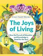 The Joys of Living: How the Pursuit of Education and Knowledge is Good for the Soul 