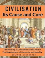 Civilisation, Its Cause and Cure