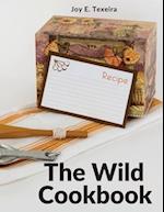 The Wild Cookbook: Recipes for Home-cooked Meals 