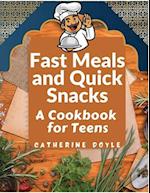Fast Meals and Quick Snacks: A Cookbook for Teens 