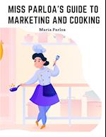 Miss Parloa's Guide to Marketing and Cooking