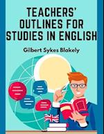Teachers' Outlines for Studies in English