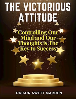 The Victorious Attitude