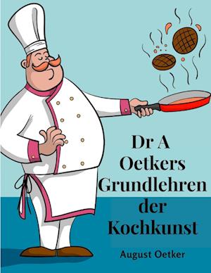 Dr A Oetkers Grundlehren der Kochkunst